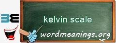 WordMeaning blackboard for kelvin scale